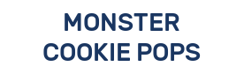 MONSTER COOKIE POPS