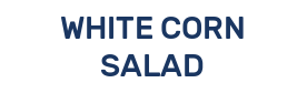 WHITE CORN SALAD