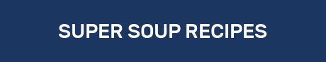 SUPER SOUP RECIPES