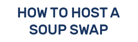 HOW TO HOST A SOUP SWAP