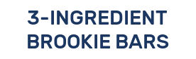 3-INGREDIENT BROOKIE BARS