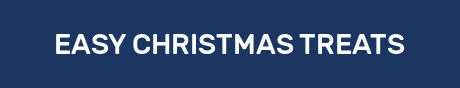 EASY CHRISTMAS TREATS