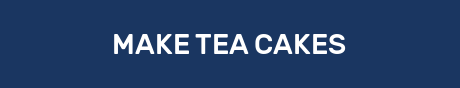 MAKE TEA CAKES