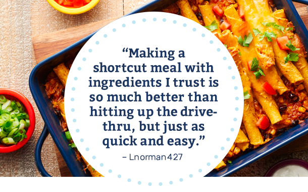 Making a shortcut meal with ingredients I trust is so much better than hitting up the drive-thru, but just as quick and easy. -Lnorma427