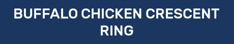 BUFFALO CHICKEN CRESCENT RING