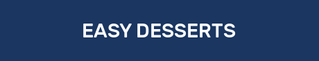 EASY DESSERTS