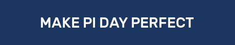 MAKE PI DAY PERFECT