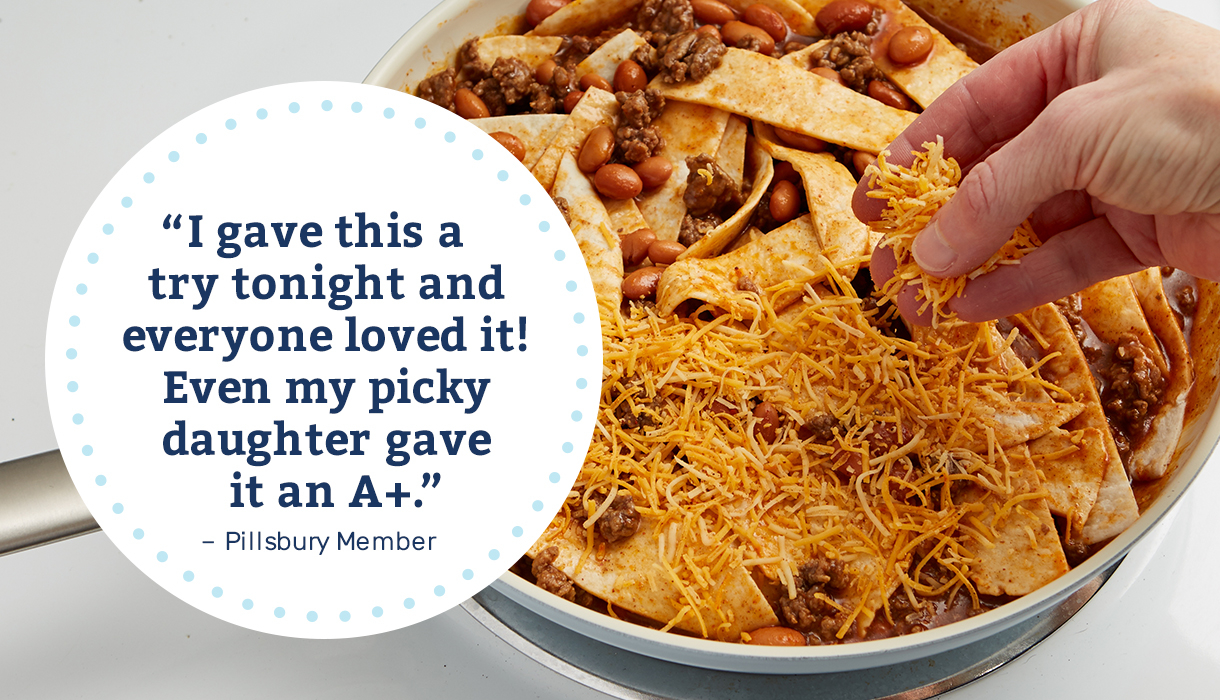 "I gave this a try tonight and everyone loved it! Even my picky daughter gave it an A+." - Pillsbury Member