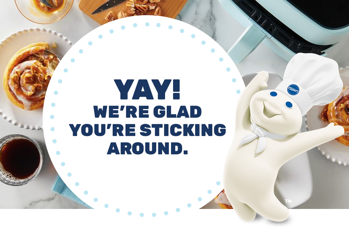 YAY! We're glad you're sticking around.