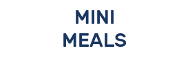 MINI MEALS
