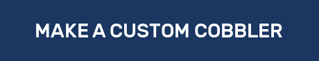 MAKE A CUSTOM COBBLER
