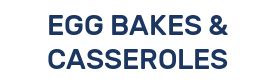 EGG BAKES & CASSEROLES