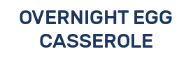 OVERNIGHT EGG CASSEROLE