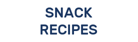 SNACK RECIPES
