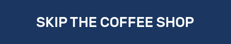 SKIP THE COFFEE SHOP