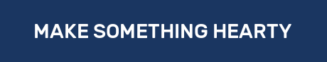 MAKE SOMETHING HEARTY