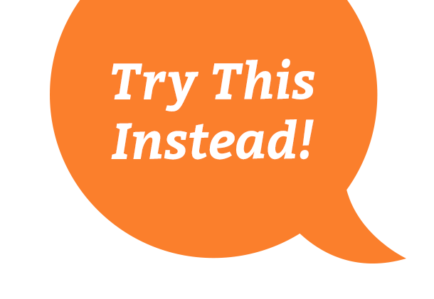 Try This Instead!