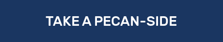TAKE A PECAN-SIDE