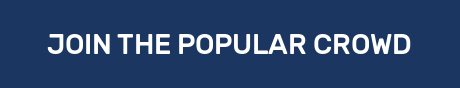 JOIN THE POPULAR CROWD