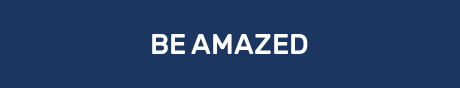 BE AMAZED