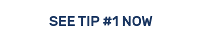 SEE TIP #1 NOW