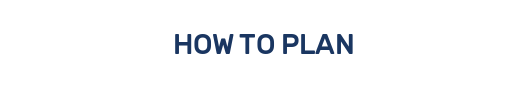 HOW TO PLAN
