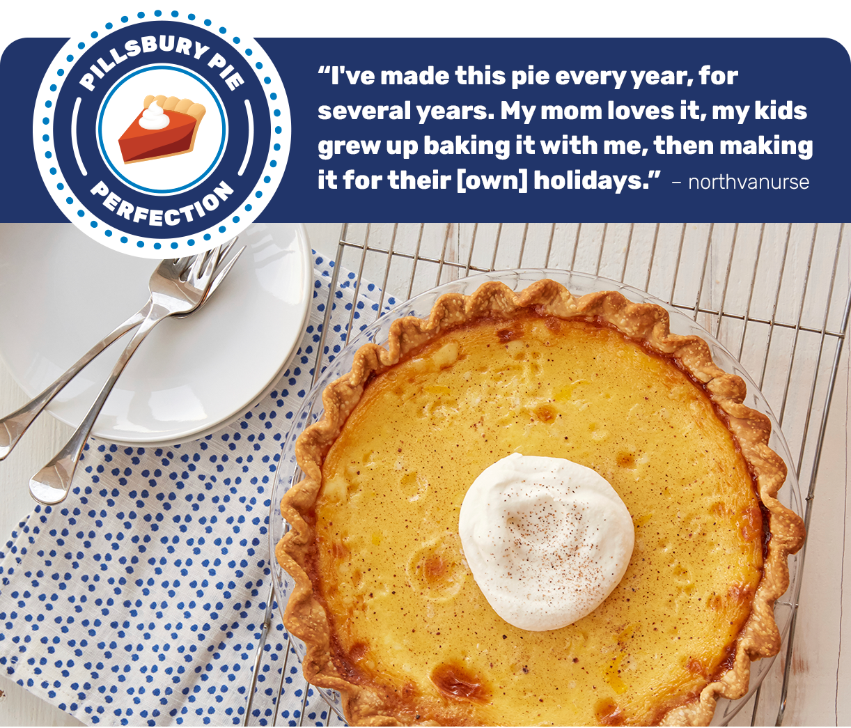 Pillsbury Pie Perfection: "I've made this pie every year, for several years. My mom loves it, my kids grew up baking it with me, then making it for their [own] holidays." – northvanurse