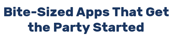 Bite-Sized Apps That Get the Party Started