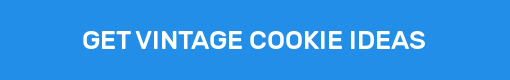 GET VINTAGE COOKIE IDEAS