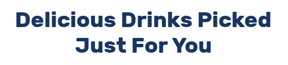 Delicious Drinks Picked Just For You
