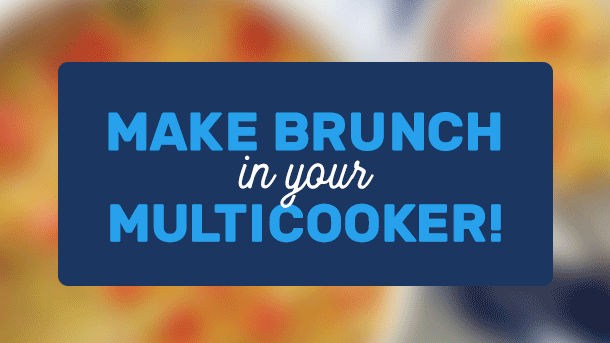 The Genius Way to Make Brunch in Your Multicooker