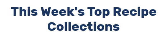 This Week's Top Recipe Collections