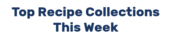 Top Recipe Collections This Week