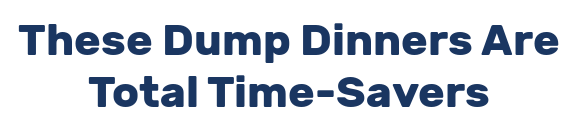 These Dump Dinners Are Total Time-Savers