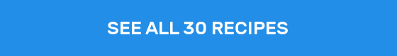 SEE ALL 30 RECIPES