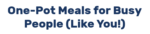 One-Pot Meals for Busy People (Like You!)