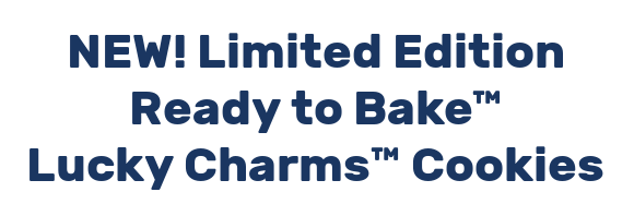 NEW! Limited Edition Ready to Bake™ Lucky Charms™ Cookies