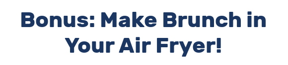 Bonus: Make Brunch in Your Air Fryer!