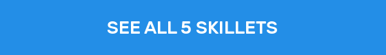 SEE ALL 5 SKILLETS