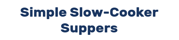 Simple Slow-Cooker Suppers