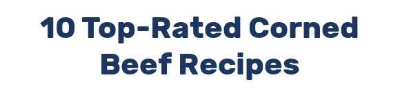 10 Top-Rated Corned Beef Recipes
