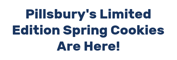 Pillsbury's Limited Edition Spring Cookies Are Here!