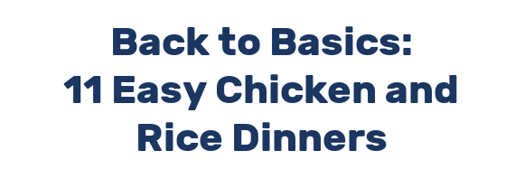 Back to Basics: 11 Easy Chicken and Rice Dinners