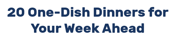 20 One-Dish Dinners for Your Week Ahead