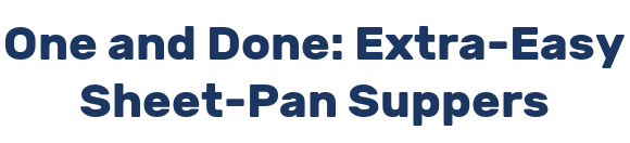 One and Done: Extra-Easy Sheet-Pan Suppers