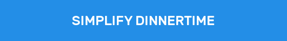 SIMPLIFY DINNERTIME