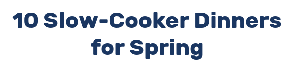 10 Slow-Cooker Dinners for Spring