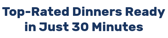 Top-Rated Dinners Ready in Just 30 Minutes