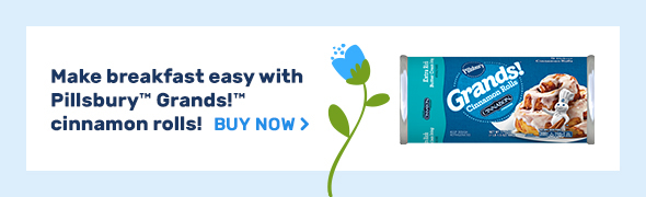 Make breakfast easy with Pillsbury™ Grands™ cinnamon rolls! BUY NOW