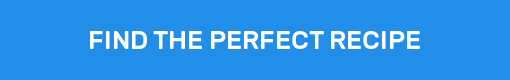 FIND THE PERFECT RECIPE